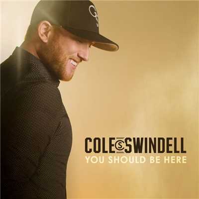 You Should Be Here/Cole Swindell