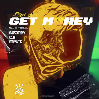 Shut Up Get Money (feat. DOESNT.K, Zugi)/Masta Trippy