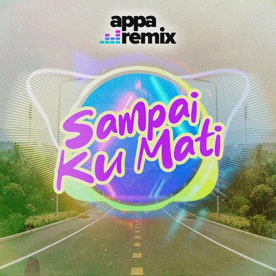Sampai Ku Mati/Appa Remix