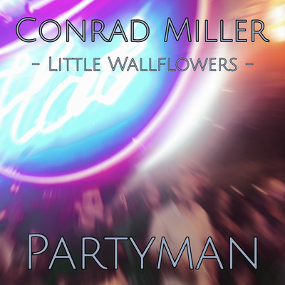 Little Wallflowers: Party Man/Conrad Miller