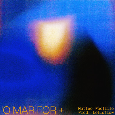 アルバム/'O MAR FOR +/Matteo Paolillo