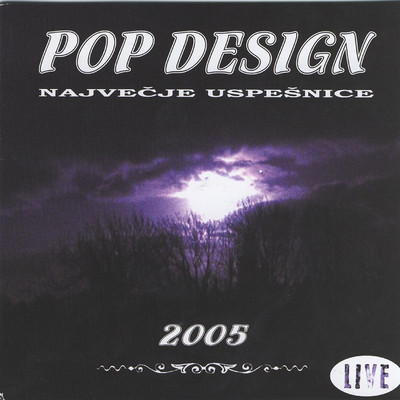 Najvecje uspesnice 2005 (Live)/Pop Design