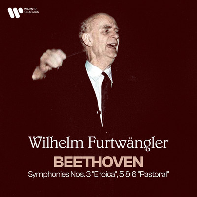 Beethoven: Symphonies Nos. 3 ”Eroica”, 5 & 6 ”Pastoral”/Wilhelm Furtwangler