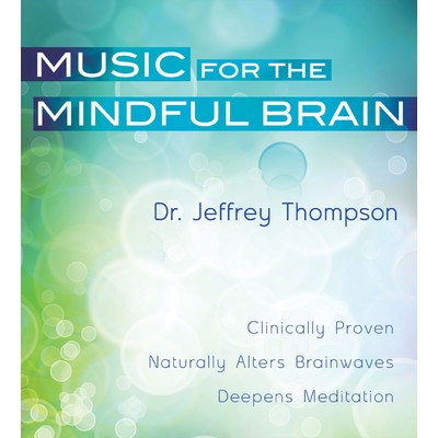 アルバム/Music For The Mindful Brain/Dr. Jeffrey Thompson