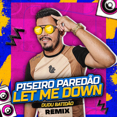 Piseiro Paredao Let Me Down (Remix)/Dudu Batidao