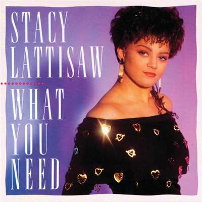 What You Need/Stacy Lattisaw