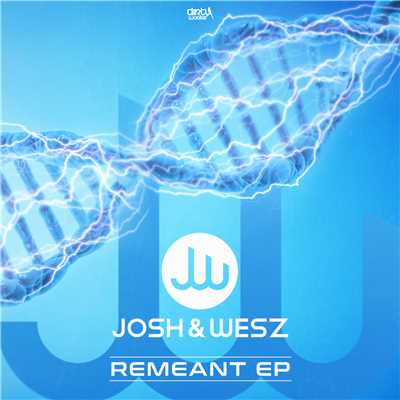 Remeant EP/Josh & Wesz