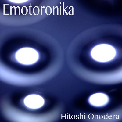 Emotoronika/オノデラヒトシ