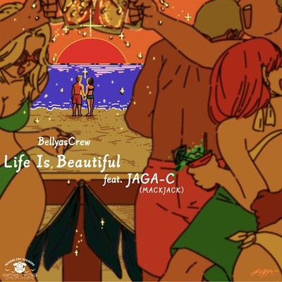 シングル/Life Is Beautiful (feat. JAGA-C)/Bellyas Crew