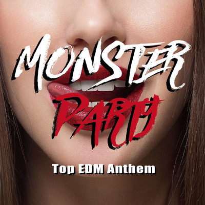 アルバム/MONSTER PARTY 〜Top EDM Anthem〜/Party Town