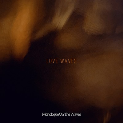 愛のウェイヴス/monologue on the waves
