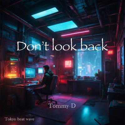 Don't look back/Tommy-D