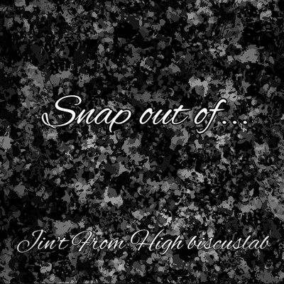 シングル/Snap out of.../JIN'T