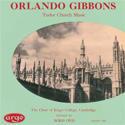 Gibbons: Tudor Church Music (Anthems & Voluntaries)/ケンブリッジ・キングス・カレッジ合唱団／Hugh Maclean／ボリス・オルド