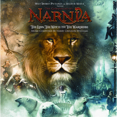 アルバム/The Chronicles of Narnia:  The Lion, The Witch and The Wardrobe (Original Motion Picture Soundtrack)/ハリー・グレッグソン=ウィリアムズ