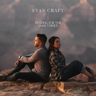 アルバム/Praying For The Same Things/Evan Craft