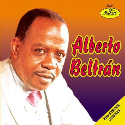 Alberto Beltran (Remasterizado Digitalmente)/Alberto Beltran