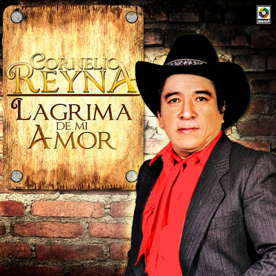 Lagrima de Mi Amor/Cornelio Reyna