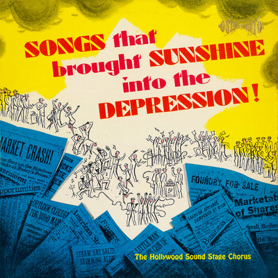 Songs That Brought Sunshine into the Depression (Remastered from the Original Somerset Tapes)/The Hollywood Soundstage Chorus