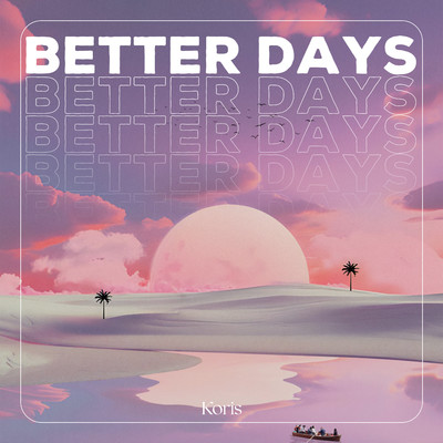 Better Days/Koris