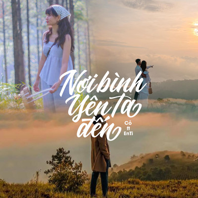 Noi Binh Yen Ta Den (feat. Enti)/Co