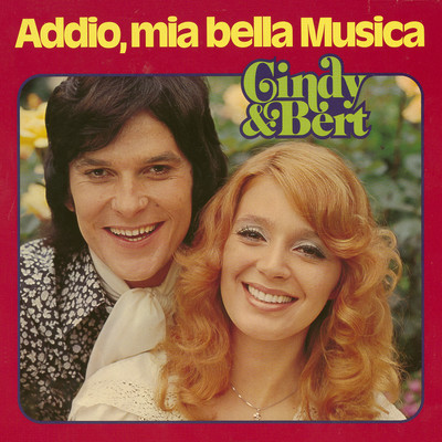 Addio, mia bella Musica/Cindy & Bert