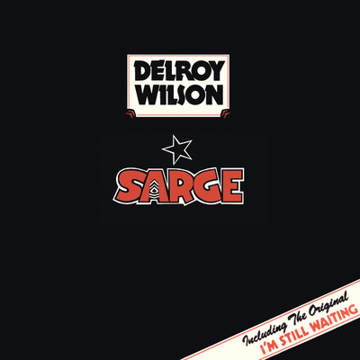 Sarge (Expanded Version)/Delroy Wilson