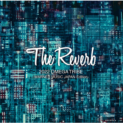 アルバム/The Reverb 2022 OMEGA TRIBE -WARNER MUSIC JAPAN Edition-/カルロス・トシキ&オメガトライブ