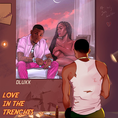 Love In The Trenches/Dluxx