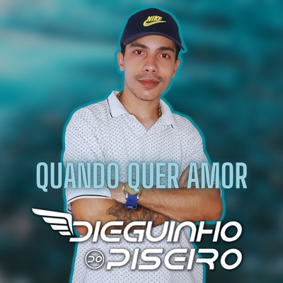 シングル/Quando Quer Amor/Dieguinho do Piseiro