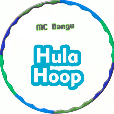 Hula Hoop/MC Bangu