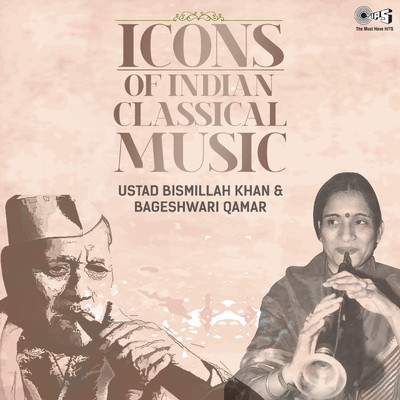 Icons of Indian  Music - Ustad Bismillah Khan & Bageshwari Qamar (Hindustani Classical)/Ustad Bismillah Khan and Bageshwari Qamar