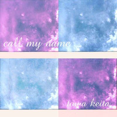 call my name/Towa Keita