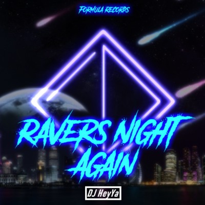 Ravers Night Again/DJ HeyYa
