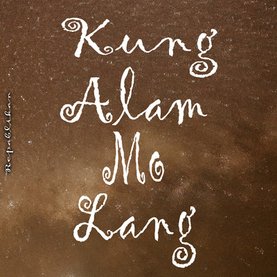 シングル/Kung Alam Mo Lang/Repablikan