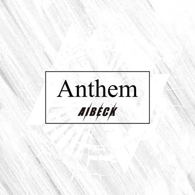 シングル/Anthem/AIBECK