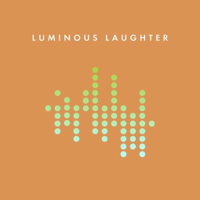 シングル/Luminous Laughter/Onk