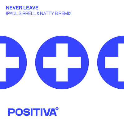 Never Leave (Paul Sirrell & Natty B Remix)/Danny Bond