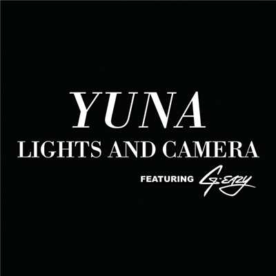 Lights And Camera (featuring G-Eazy)/ユナ