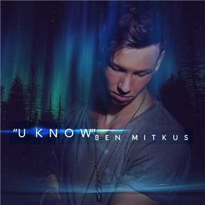U Know/Ben Mitkus