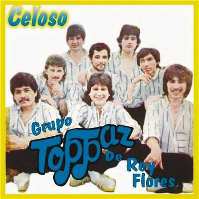 アルバム/Celoso/Grupo Toppaz De Reynaldo Flores