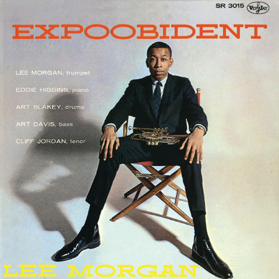 アルバム/Expoobident (featuring Eddie Higgins, Art Blakey, Art Davis, Cliff Jordan)/リー・モーガン