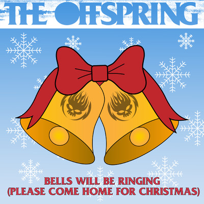 シングル/Bells Will Be Ringing (Please Come Home For Christmas)/The Offspring