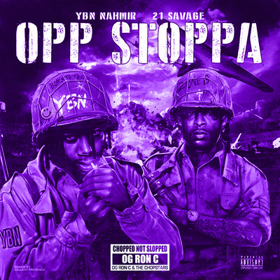 Opp Stoppa (feat. 21 Savage) [Chop Not Slop Remix]/YBN Nahmir