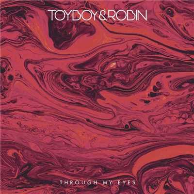 Through My Eyes/Toyboy & Robin