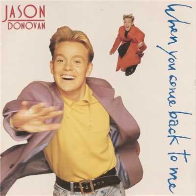 シングル/When You Come Back to Me (Single Version)/Jason Donovan
