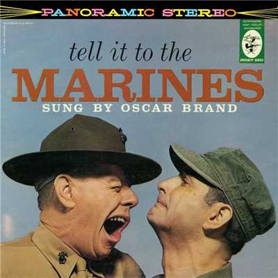 アルバム/Tell It To The Marines/Oscar Brand