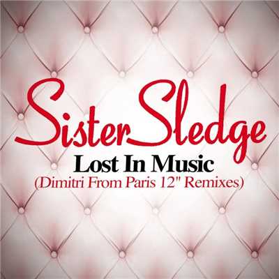 シングル/Lost in Music (Dimitri from Paris Alt. Break Remix)/Sister Sledge