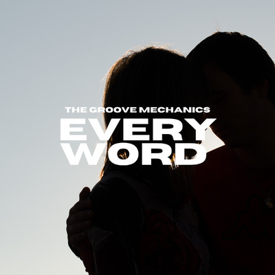 Every Word/The Groove Mechanics