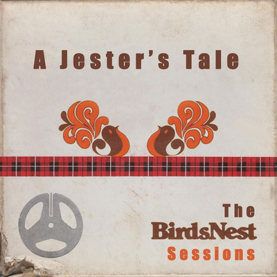 A Jester's Tale: The BirdsNest Sessions/A Jester's Tale